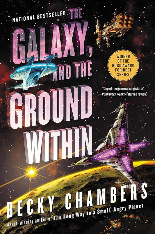 The Galaxy, and the Ground Within: A Novel (Wayfarers, 4) cover image