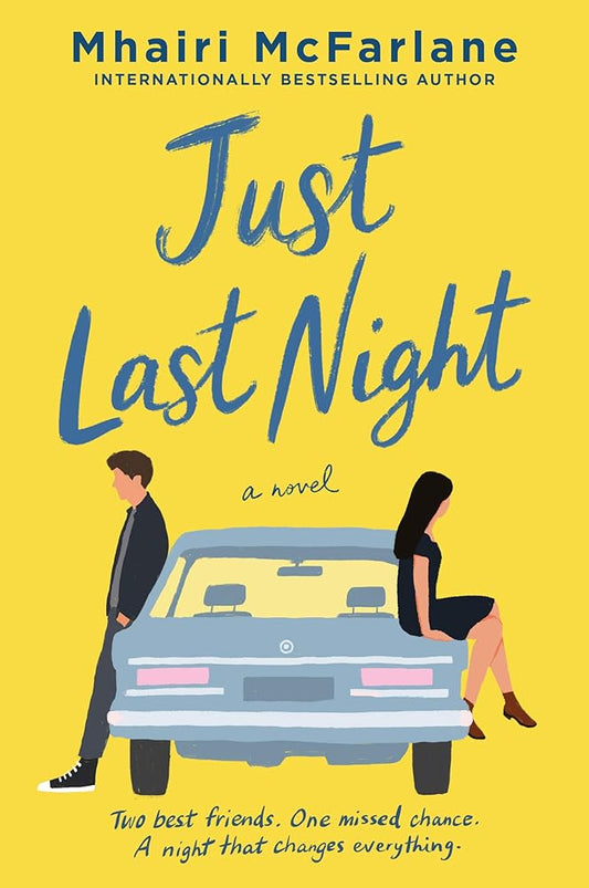 Just Last Night: A Novel: The Hilarious Rom-Com with a Touch of Grief, Perfect for Fall 2024, Laugh and Cry with Eve and Her Friends! cover image