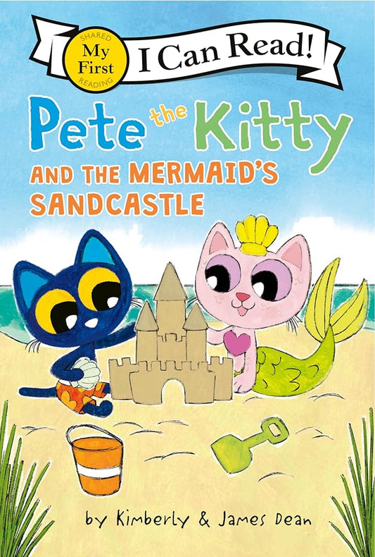 Pete the Kitty and the Mermaid's Sandcastle (My First I Can Read) cover image