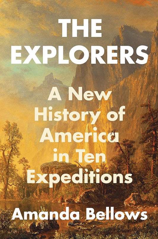 The Explorers: A New History of America in Ten Expeditions cover image