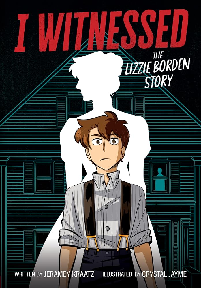I Witnessed: The Lizzie Borden Story: A Graphic Novel cover image