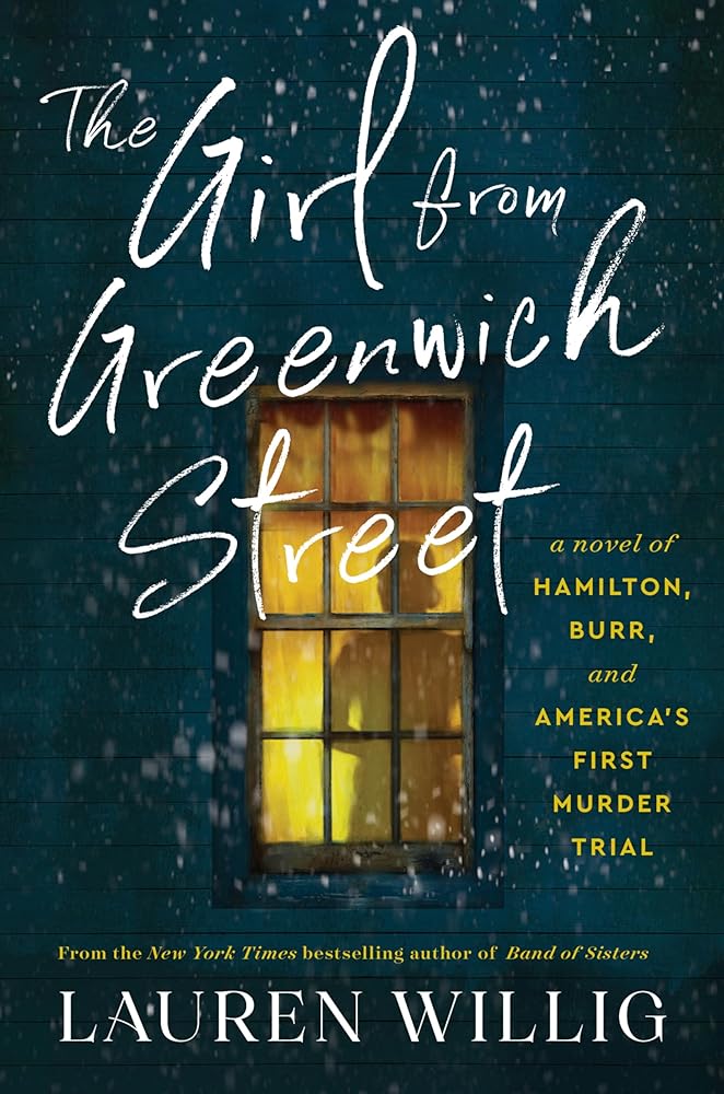 The Girl from Greenwich Street: A Novel of Hamilton, Burr, and America's First Murder Trial cover image