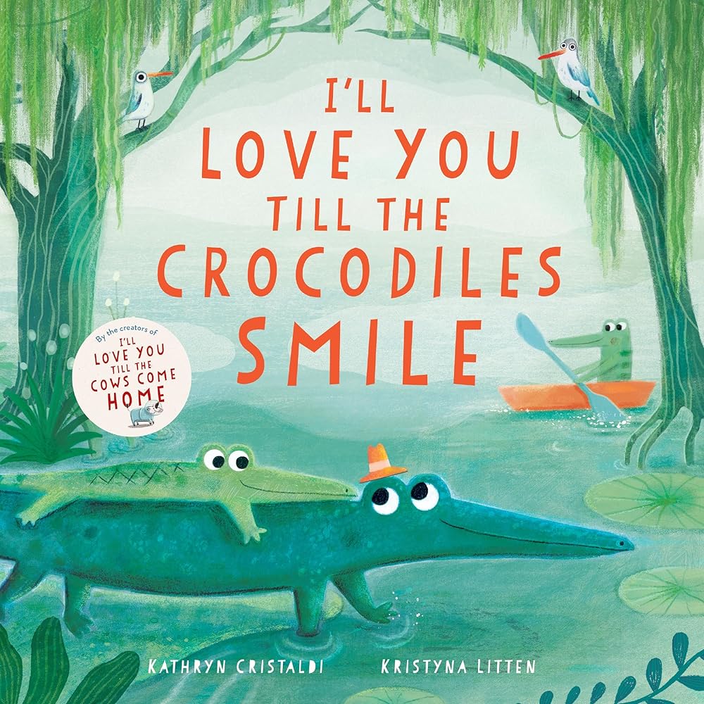 I’ll Love You Till the Crocodiles Smile cover image