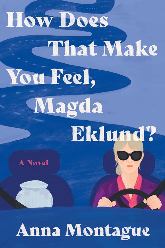 How Does That Make You Feel, Magda Eklund?: A Novel cover image