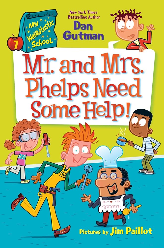 My Weirdtastic School #7: Mr. and Mrs. Phelps Need Some Help! cover image