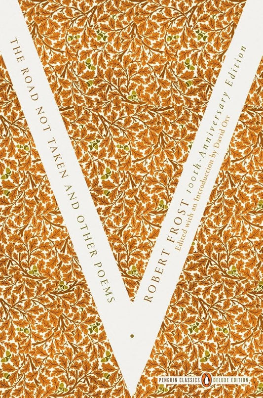 The Road Not Taken and Other Poems: (Penguin Classics Deluxe Edition) cover image
