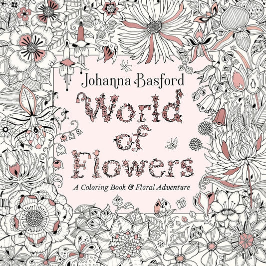 World of Flowers: A Coloring Book and Floral Adventure cover image