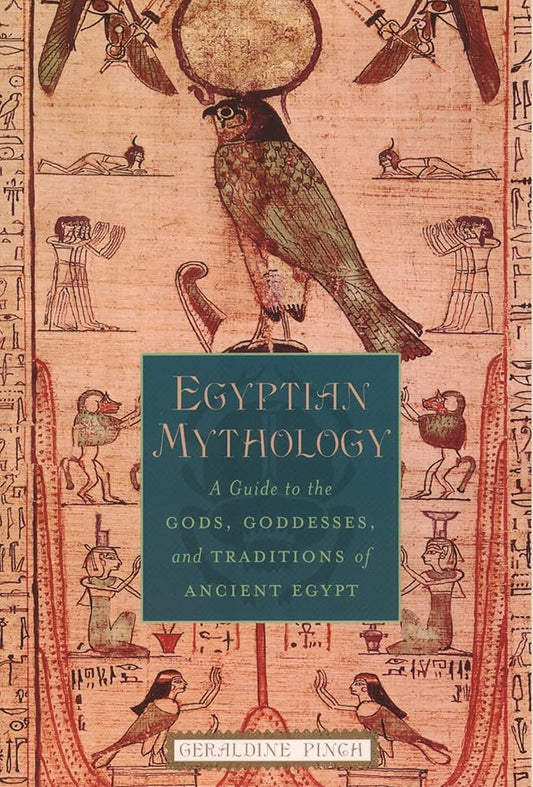 Egyptian Mythology: A Guide to the Gods, Goddesses, and Traditions of Ancient Egypt cover image
