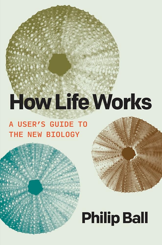 How Life Works: A User’s Guide to the New Biology cover image