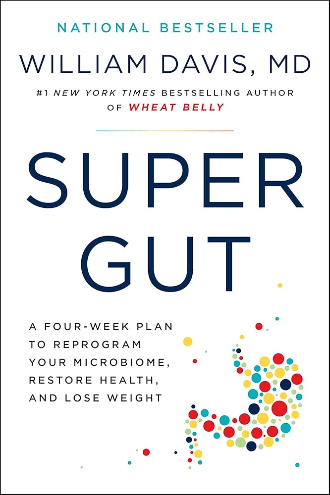 Super Gut: A Four-Week Plan to Reprogram Your Microbiome, Restore Health, and Lose Weight cover image