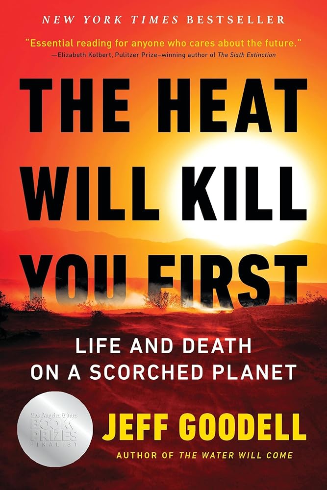 The Heat Will Kill You First: Life and Death on a Scorched Planet cover image