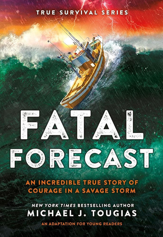 Fatal Forecast: An Incredible True Story of Courage In a Savage Storm (True Survival Series, 2) cover image