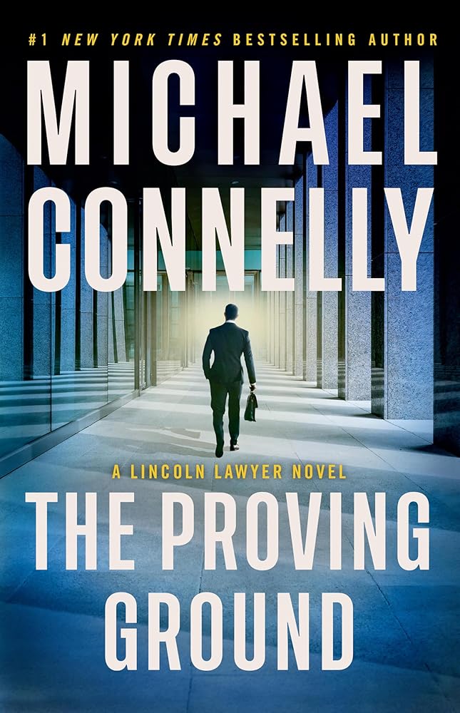 The Proving Ground: A Lincoln Lawyer Novel cover image