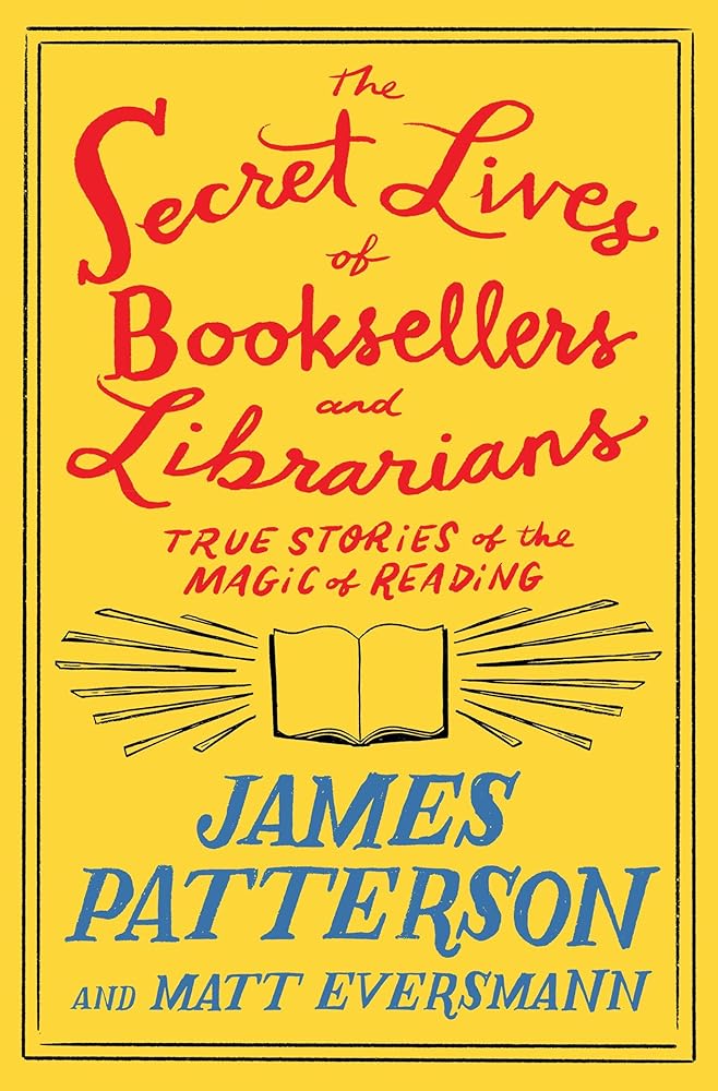 The Secret Lives of Booksellers and Librarians: Their stories are better than the bestsellers cover image