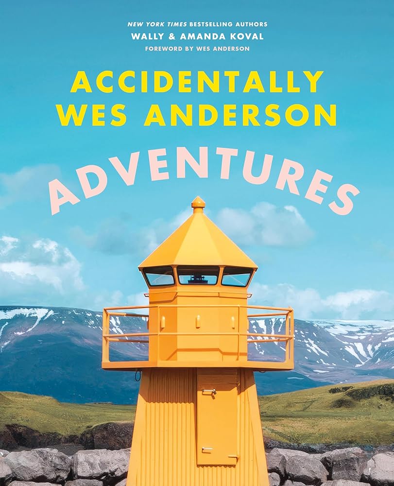 Accidentally Wes Anderson: Adventures cover image