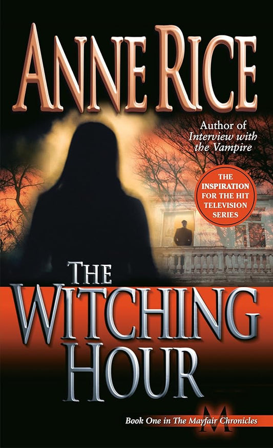 The Witching Hour: A Novel (Lives of Mayfair Witches) cover image