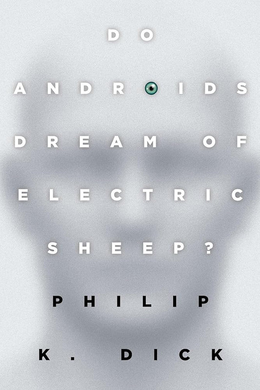 Do Androids Dream of Electric Sheep?: The inspiration for the films Blade Runner and Blade Runner 2049 cover image