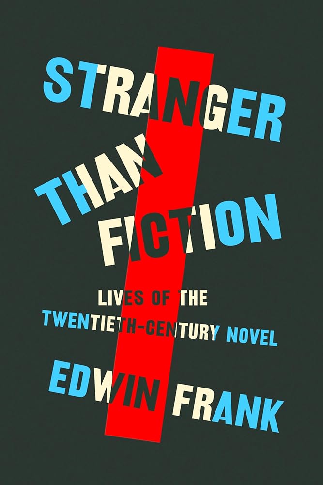 Stranger Than Fiction: Lives of the Twentieth-Century Novel cover image