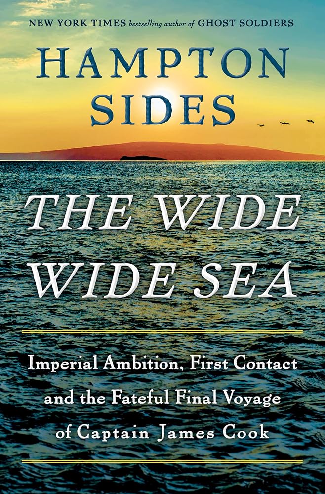 The Wide Wide Sea: Imperial Ambition, First Contact and the Fateful Final Voyage of Captain James Cook cover image