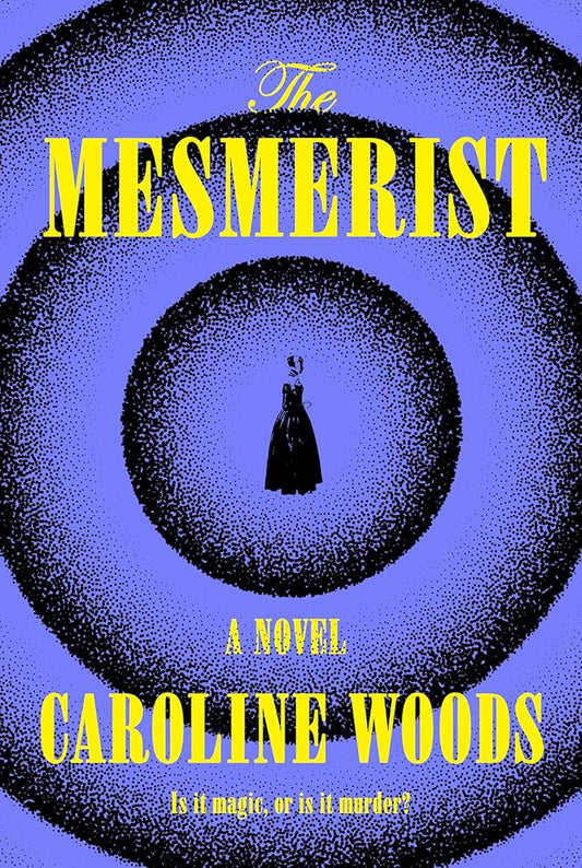 The Mesmerist: A Novel cover image