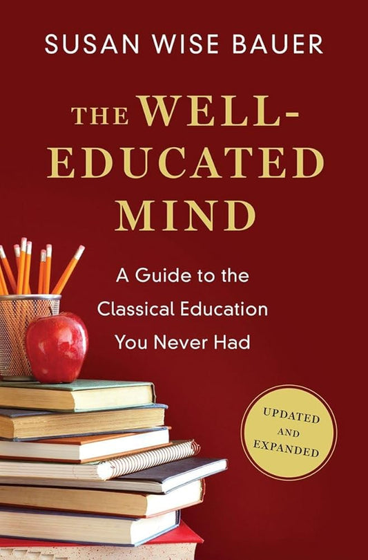 The Well-Educated Mind: A Guide to the Classical Education You Never Had cover image