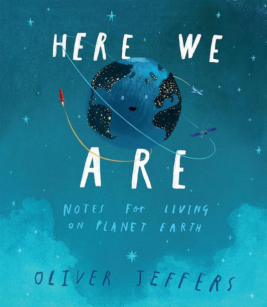 Here We Are: Notes for Living on Planet Earth cover image
