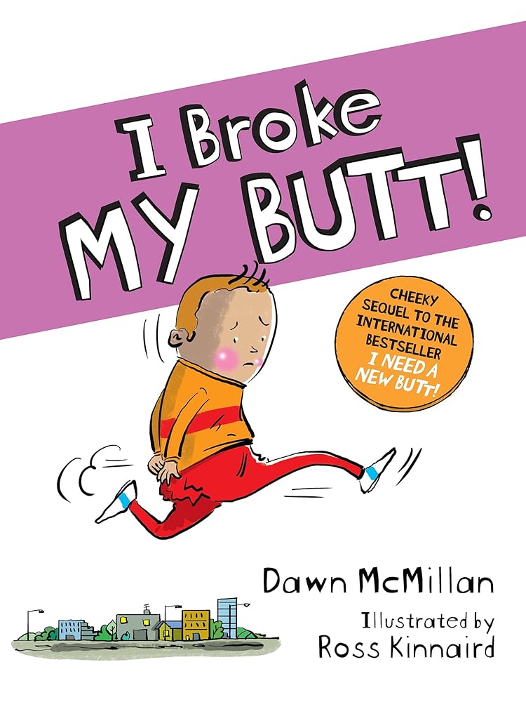 I Broke My Butt! The Cheeky Sequel to the International Bestseller I Need a New Butt! cover image