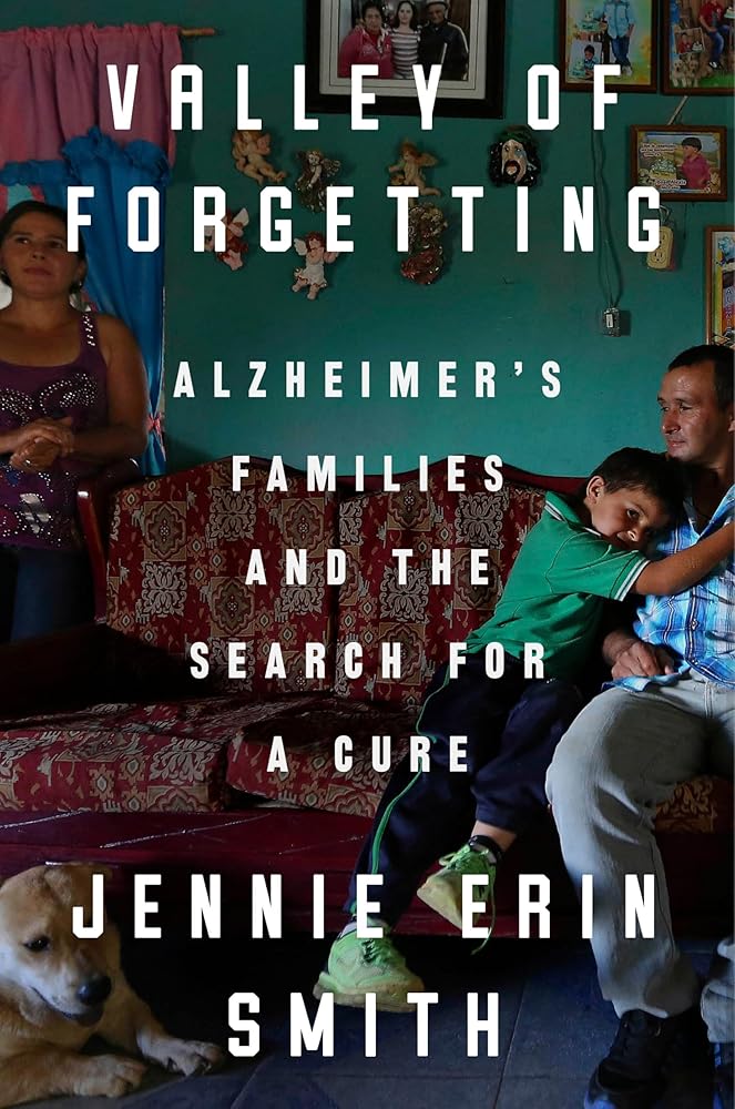 Valley of Forgetting: Alzheimer's Families and the Search for a Cure cover image