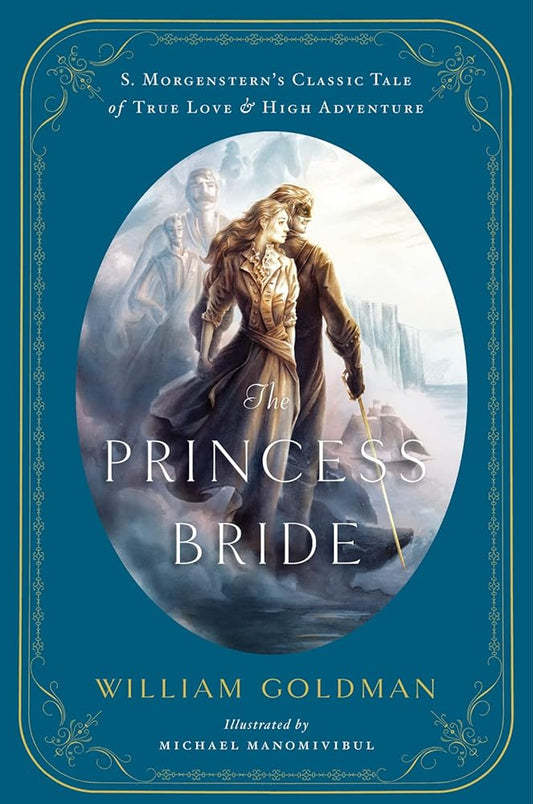 The Princess Bride: An Illustrated Edition of S. Morgenstern's Classic Tale of True Love and High Adventure cover image
