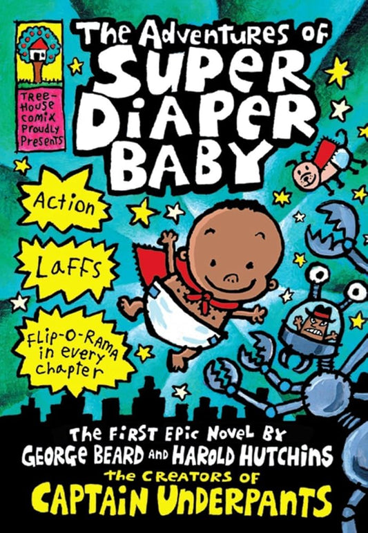 The Adventures of Super Diaper Baby: A Graphic Novel (Super Diaper Baby #1): From the Creator of Captain Underpants cover image