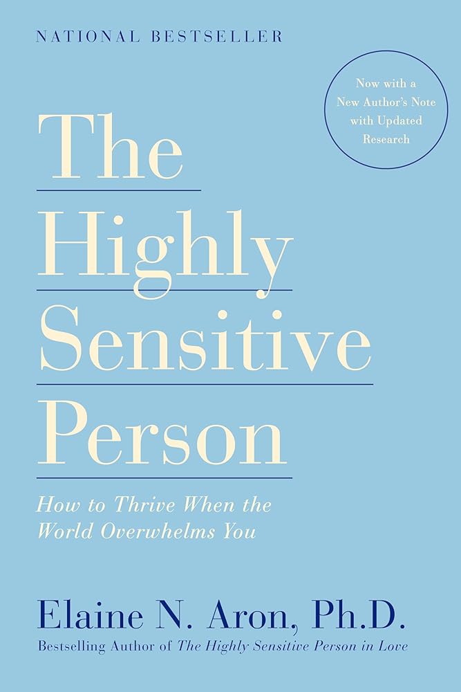 The Highly Sensitive Person: How to Thrive When the World Overwhelms You cover image