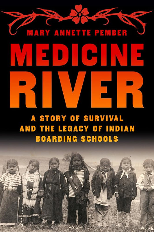 Medicine River: A Story of Survival and the Legacy of Indian Boarding Schools cover image