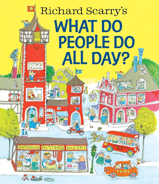Richard Scarry's What Do People Do All Day? (Richard Scarry's Busy World) cover image