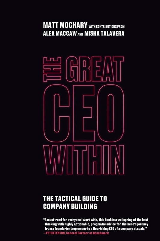 The Great CEO Within: The Tactical Guide to Company Building cover image