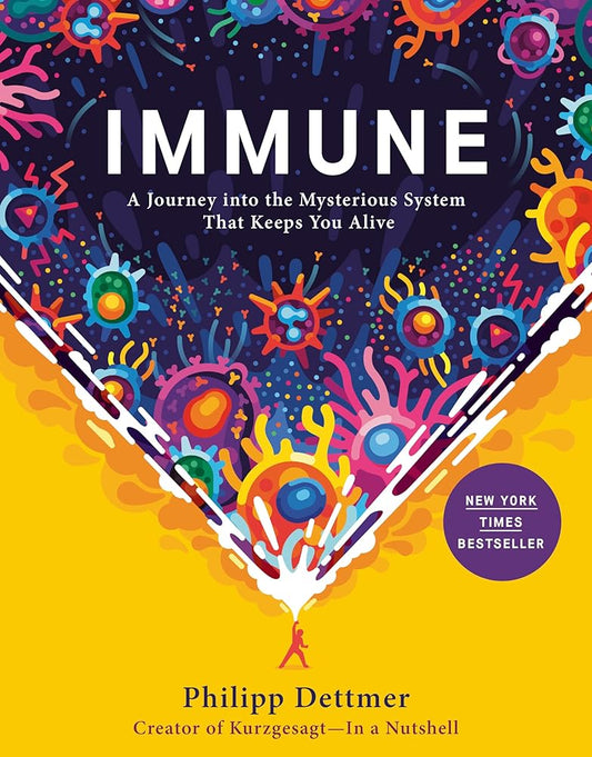 Immune: A Journey into the Mysterious System That Keeps You Alive cover image