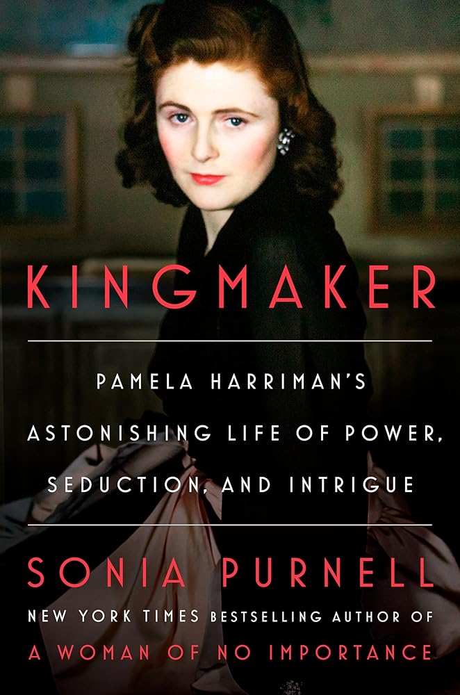 Kingmaker: Pamela Harriman's Astonishing Life of Power, Seduction, and Intrigue cover image