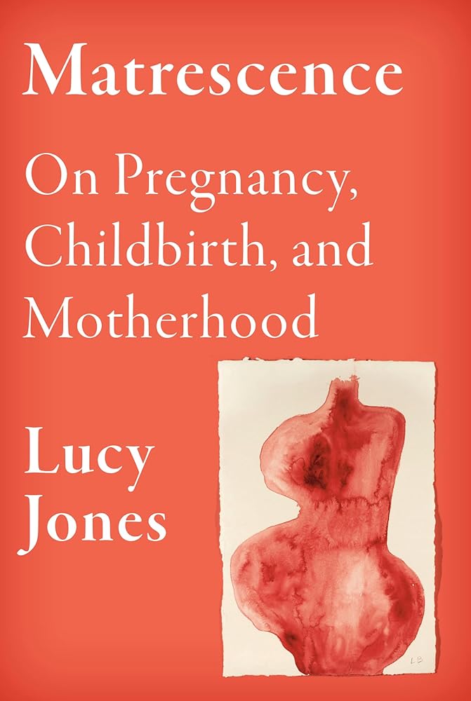 Matrescence: On Pregnancy, Childbirth, and Motherhood cover image