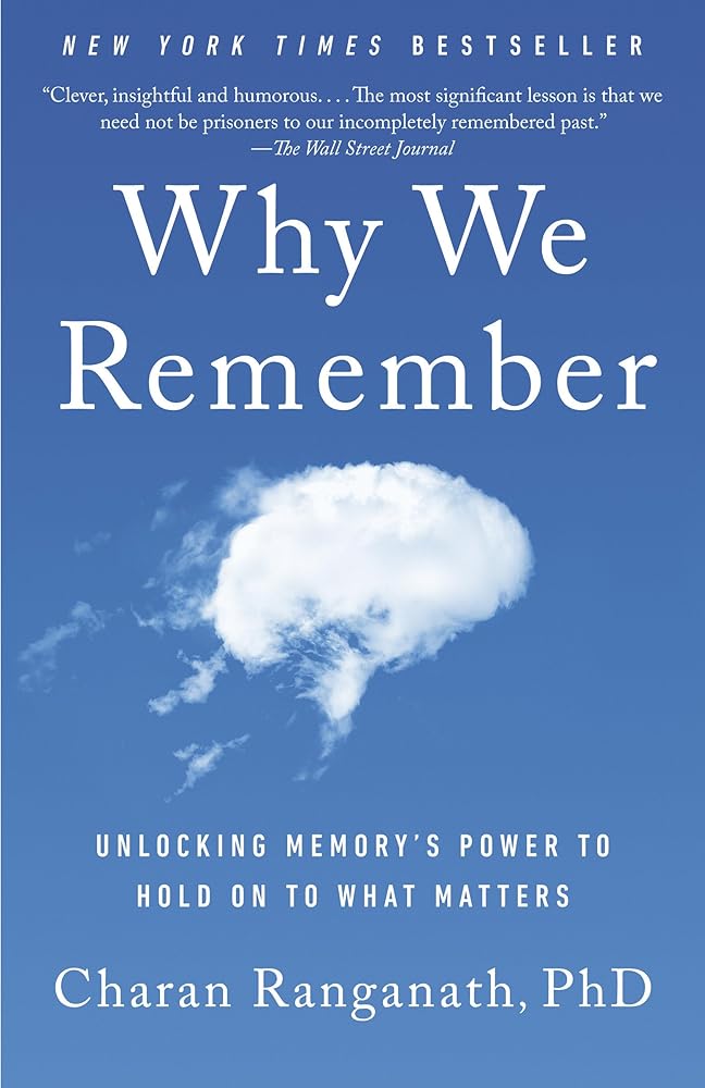 Why We Remember: Unlocking Memory's Power to Hold on to What Matters cover image