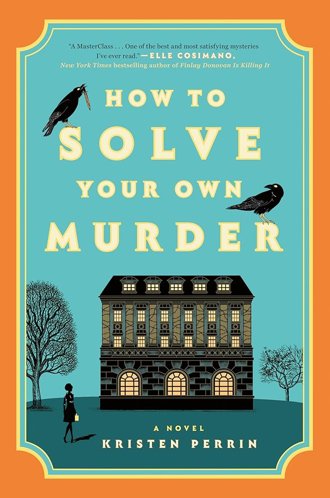 How to Solve Your Own Murder: A Novel (Castle Knoll Files) cover image