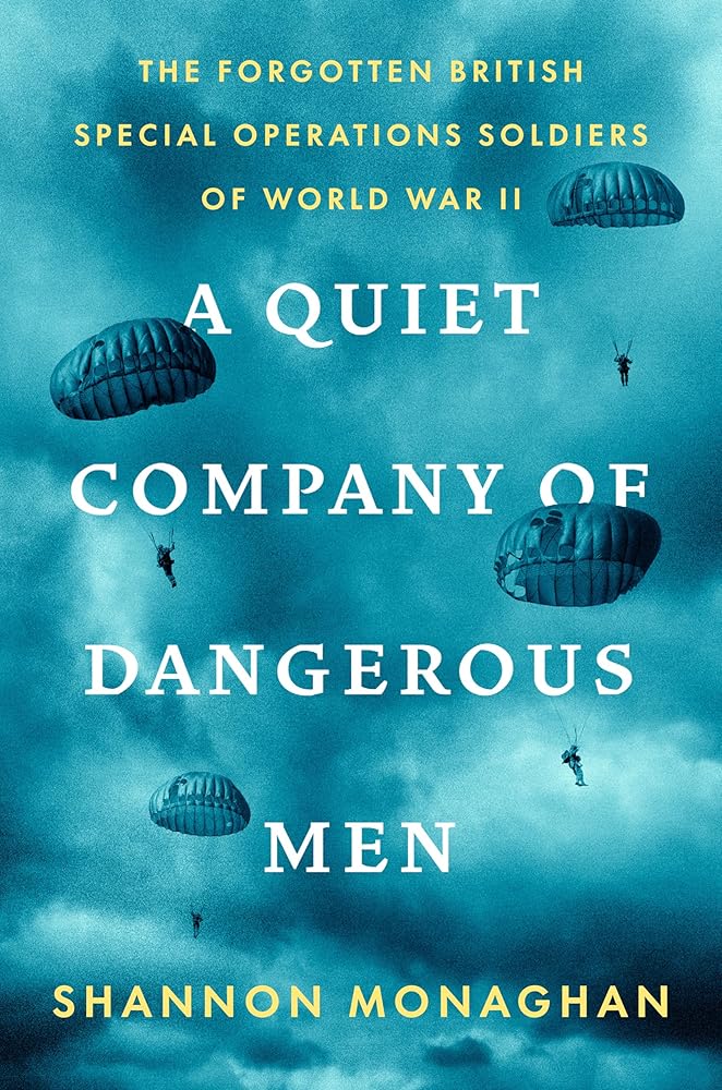 A Quiet Company of Dangerous Men: The Forgotten British Special Operations Soldiers of World War II cover image