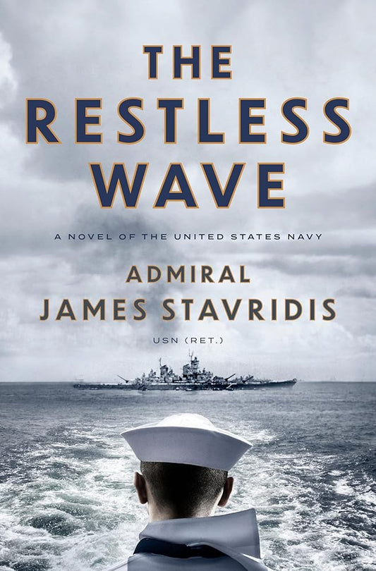 The Restless Wave: A Novel of the United States Navy (Scott Bradley James) cover image