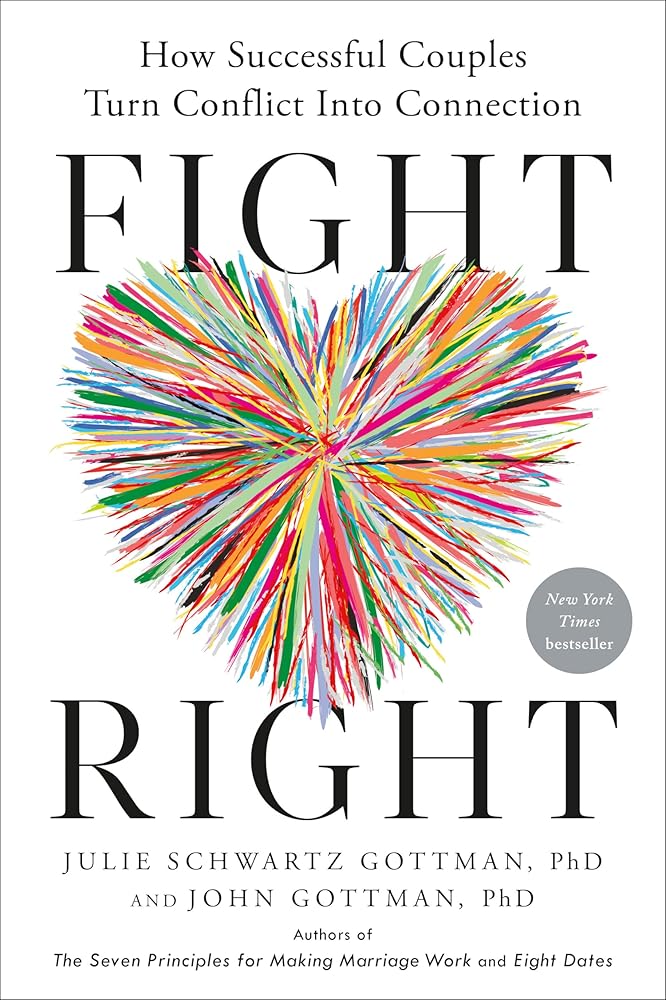 Fight Right: How Successful Couples Turn Conflict Into Connection cover image