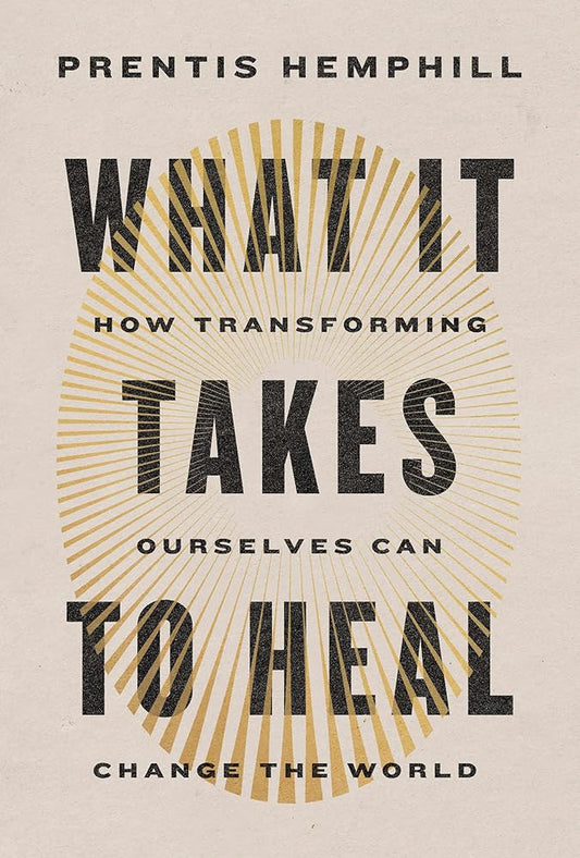 What It Takes to Heal: How Transforming Ourselves Can Change the World cover image