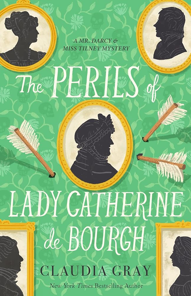 The Perils of Lady Catherine de Bourgh (MR. DARCY & MISS TILNEY MYSTERY) cover image