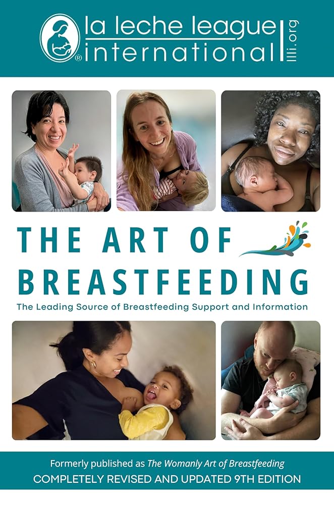 The Art of Breastfeeding: Completely Revised and Updated 9th Edition (La Leche League International Book) cover image