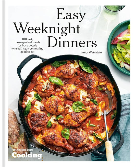 Easy Weeknight Dinners: 100 Fast, Flavor-Packed Meals for Busy People Who Still Want Something Good to Eat [A Cookbook] cover image
