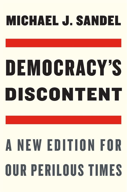 Democracy’s Discontent: A New Edition for Our Perilous Times cover image