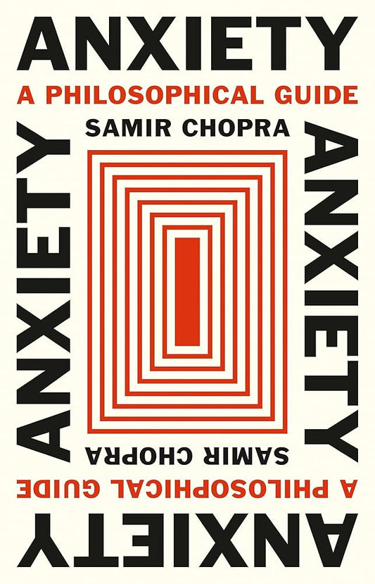 Anxiety: A Philosophical Guide cover image
