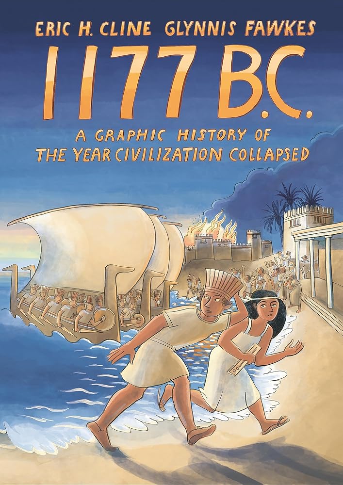 1177 B.C.: A Graphic History of the Year Civilization Collapsed (Turning Points in Ancient History, 4) cover image