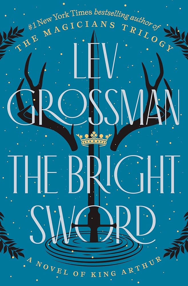 The Bright Sword: A Novel of King Arthur (Magicians Trilogy) cover image